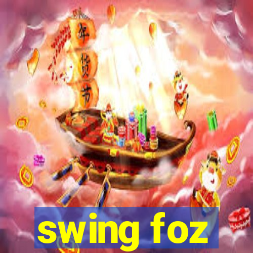 swing foz